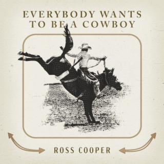 Everybody Wants To Be A Cowboy cover art