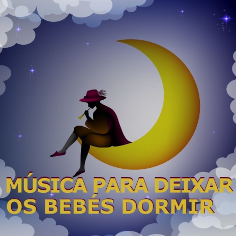 Meu querido bebezinho ft. Canção de ninar & Sono Do Bebê
