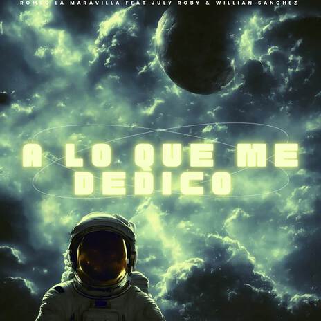 A LO QUE ME DEDICO ft. July Roby, Willian Sanchez & Los Patrialkas Inc cover art