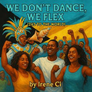 We Don't Dance, We Flex, (242 to da World)