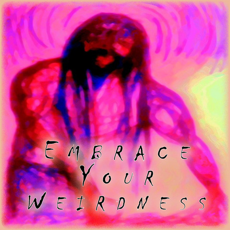 Embrace Your Weirdness cover art
