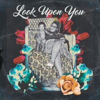 Look Upon You