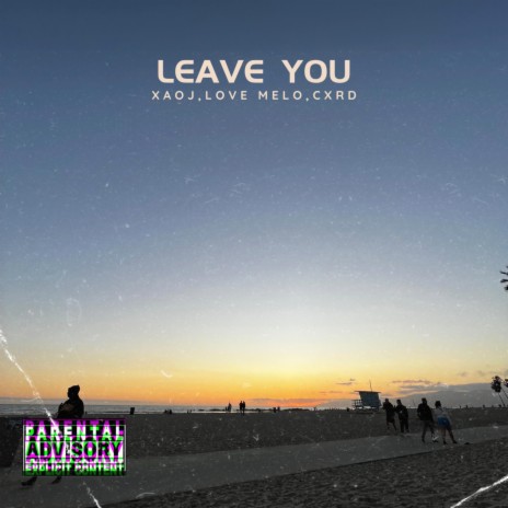 Leave You ft. Love Melo & CXRD cover art