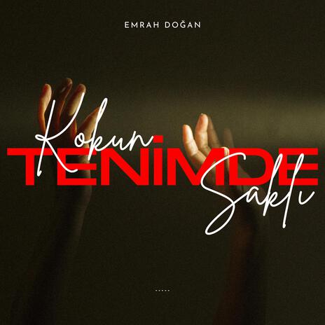 Kokun Tenimde Saklı ft. Emrah Doğan