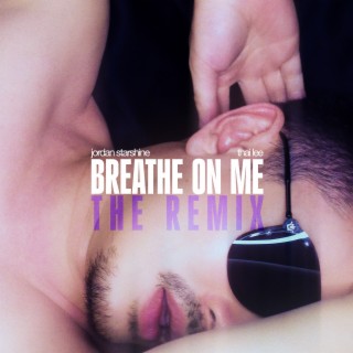 Breathe on Me (The Remix) ft. Thai Lee cover art
