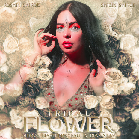 Tribal Flower ft. Roshin Shiroe, shibin shiroe & Paola Diaz Silva cover art