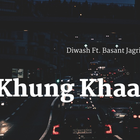 Khung Khaar ft. Diwash D. Thakuri