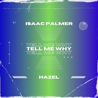 Tell Me Why ft. hazel cover art