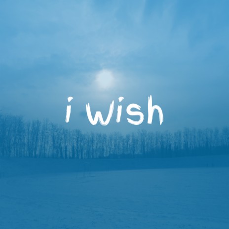 I Wish