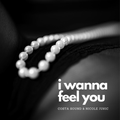 i wanna feel you ft. Nicole Jukic cover art