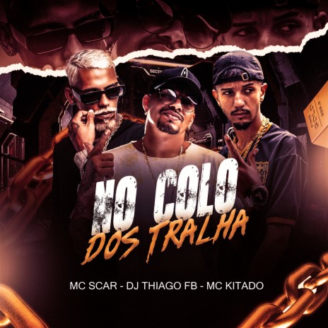 No Colo dos Tralha ft. Mc Scar & mc kitado cover art