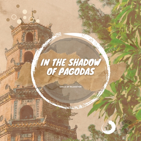 In the Shadow of Pagodas ft. Healing the soul & Circle of Relaxation