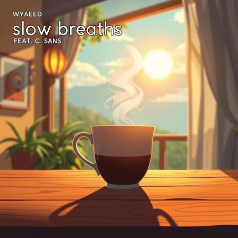 slow breaths ft. C. Sans cover art