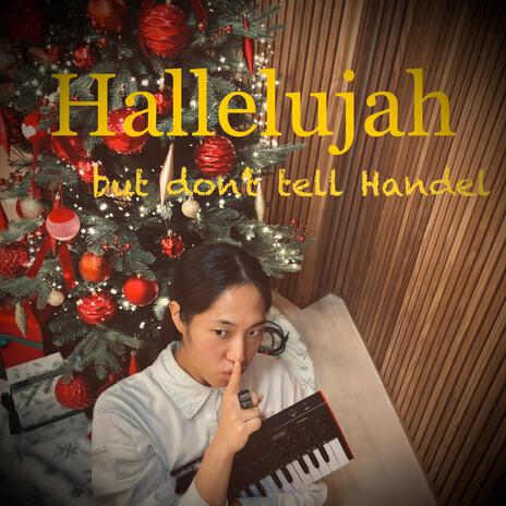 Hallelujah but don't tell Handel cover art