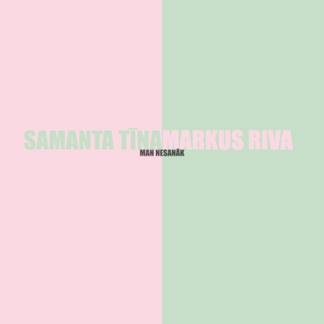 Man Nesanāk ft. Samanta Tīna cover art