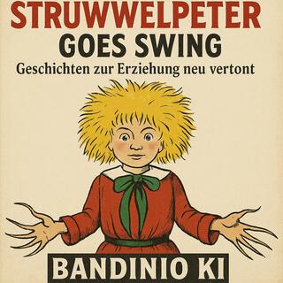 Struwwelpeter goes Swing (Geschichten zur Erziehung neu vertont)