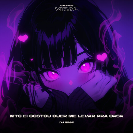 MTG Ei Gostou Quer Me Levar Pra Casa (feat. CAMPING VIRAL) (SLOWED) cover art