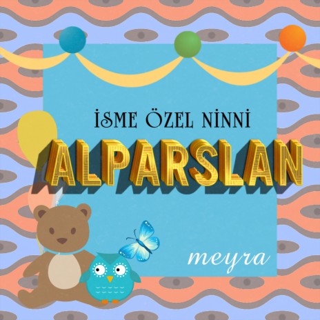 Alparslan İsmine Özel Ninni