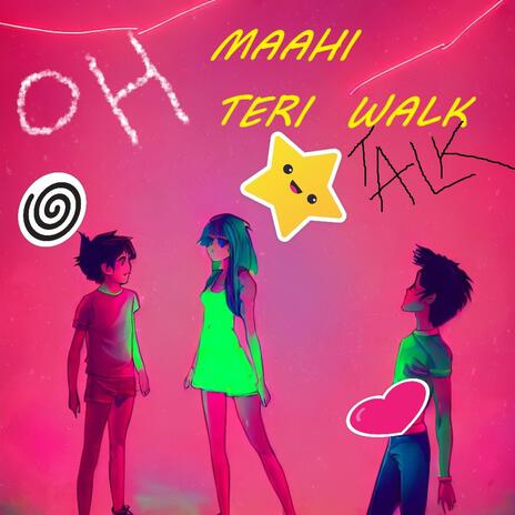 OH MAAHI TERI TALK cover art