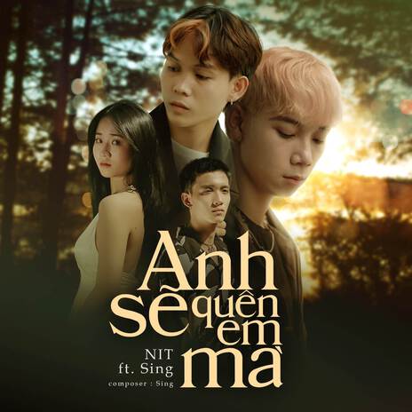 Anh Sẽ Quên Em Mà ft. Sing cover art