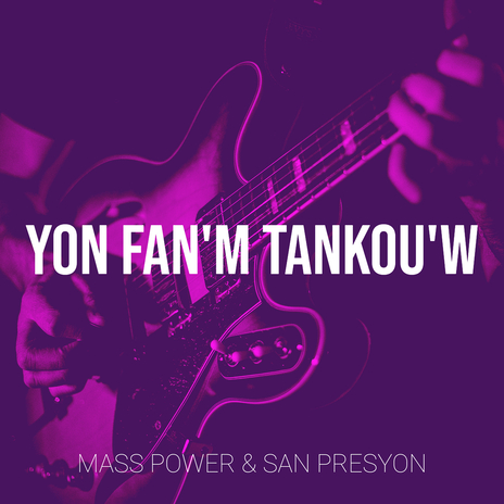 Yon Fan'm Tankou'w ft. San Presyon cover art