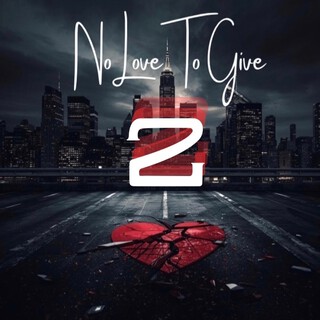 No Love To Give 2