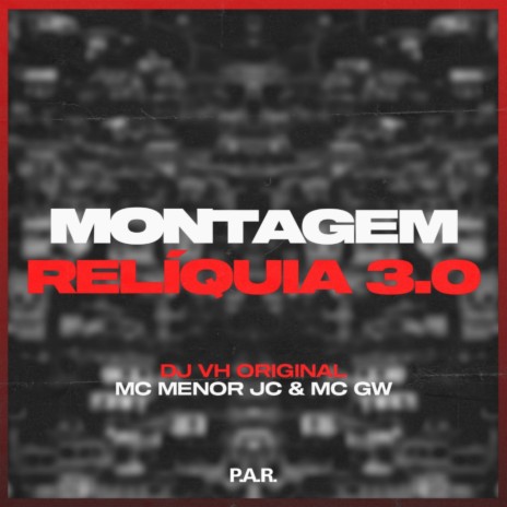 Montagem Relíquia 3.0 ft. Mc Gw & MC Menor JC cover art