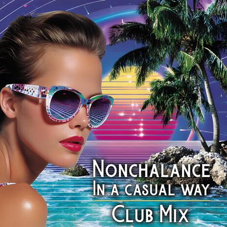 Nonchalance In A Casual Way (UK Garage Mix) cover art