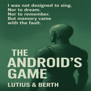 The Android's Game