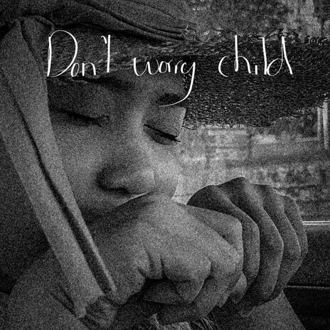 Don't Worry Child (Slowed + Reverb)