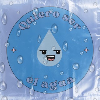 Quiero Ser El Agua cover art