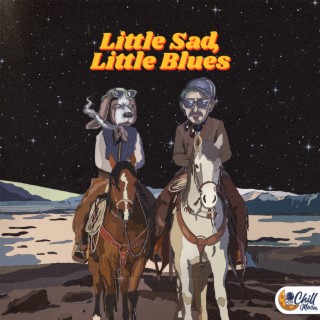 Little Sad, Little Blues ft. DJ Noé, Pitaya Kush & Chill Moon Music cover art