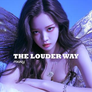 The Louder Way