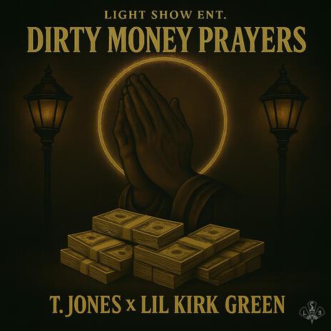 Dirty Money Prayers ft. T.Jones & Lil Kirk Green cover art