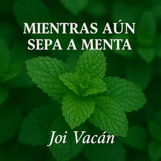 Mientras Aún Sepa a Menta cover art