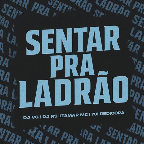 SENTAR PRA LADRÃO ft. DJ RS. cover art