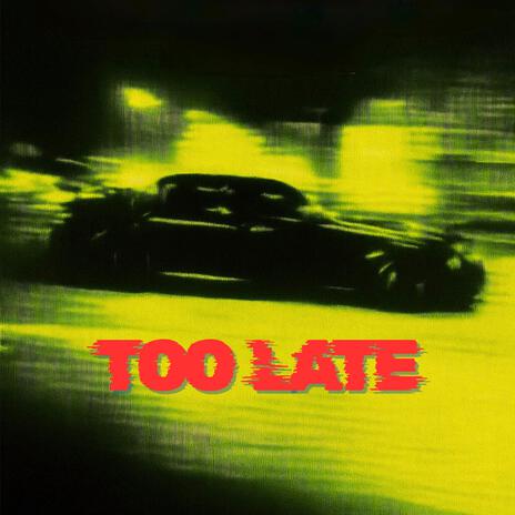 TOO LATE cover art