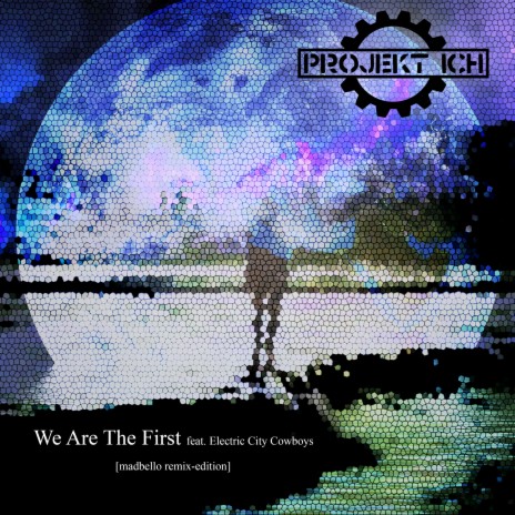 We Are the First (Madbello Remix 1) ft. Electric City Cowboys cover art