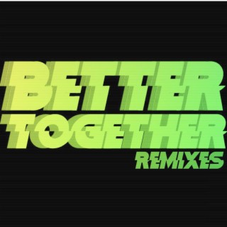 Better Together (Hardway Bros Cosmic Intervention Remix)