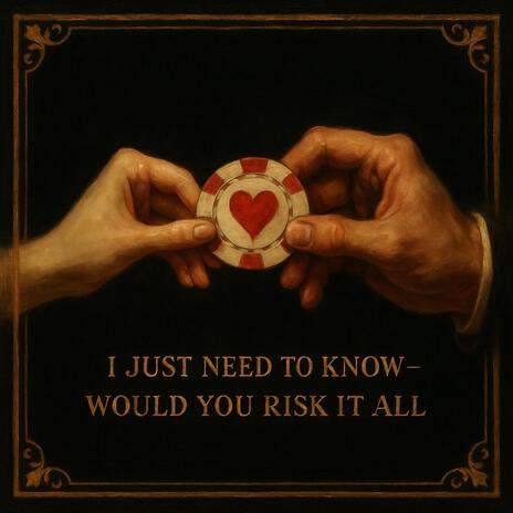 I Just Need to Know – Would You Risk It All cover art