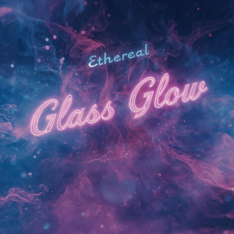 Ethereal Glass Glow cover art