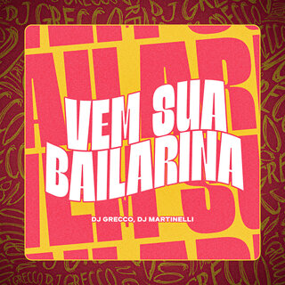 VEM SUA BAILARINA ft. DJ Martinelli, MC Neto QZS & MC DV OFICIAL cover art