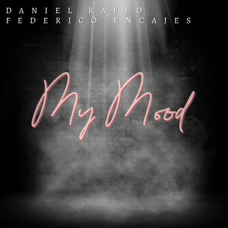 My Mood ft. Daniel Raffo cover art