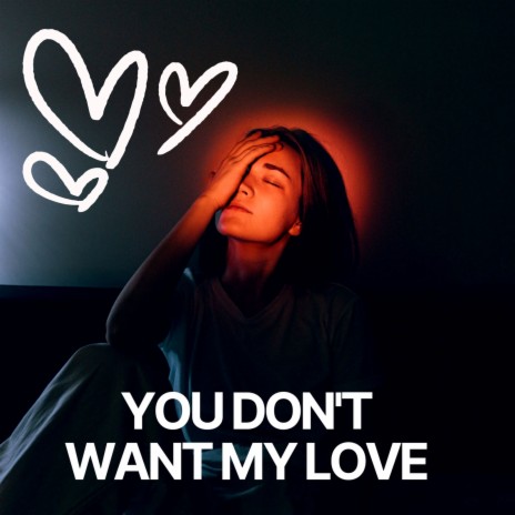 You Don't Want My Love cover art