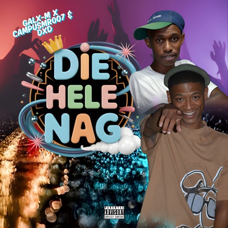 Die Hele Nag ft. CampusMr007 & Galx-M cover art