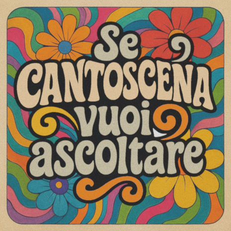 Se Cantoscena Vuoi Ascoltare (Un po' il Culo Devi Aprire)