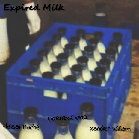 Expired Milk ft. Lxrenzx.Cxsta & Xander William cover art