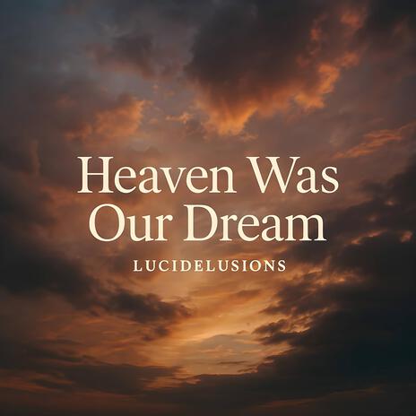 Heaven Was Our Dream cover art