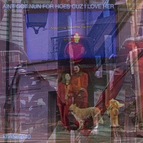 AINT GOT NUN FOR HOES CUZ I LOVE HER cover art