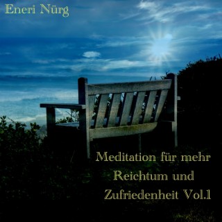 Meditation für mehr Reichtum und Zufriedenheit, Vol. 1